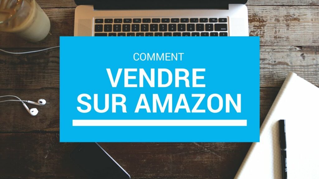 Comment Vendre Ses Produits Sur Amazon